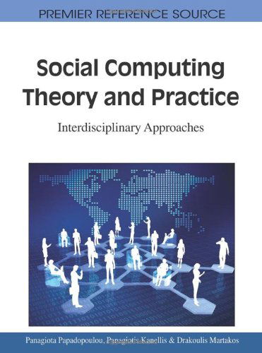 Social Computing Theory and Practice: Interdisciplinary Approaches (Premier Reference Source) - Panagiota Papadopoulou - Livres - IGI Global - 9781616929046 - 31 octobre 2010