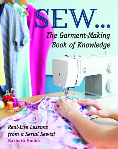 Cover for Barbara Emodi · SEW ... The Garment-Making Book of Knowledge: Real-Life Lessons from a Serial Sewist (Pocketbok) (2018)