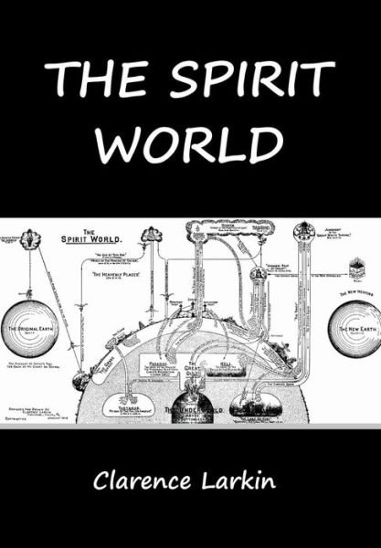 Cover for Clarence Larkin · The Spirit World (Hardcover Book) (2019)
