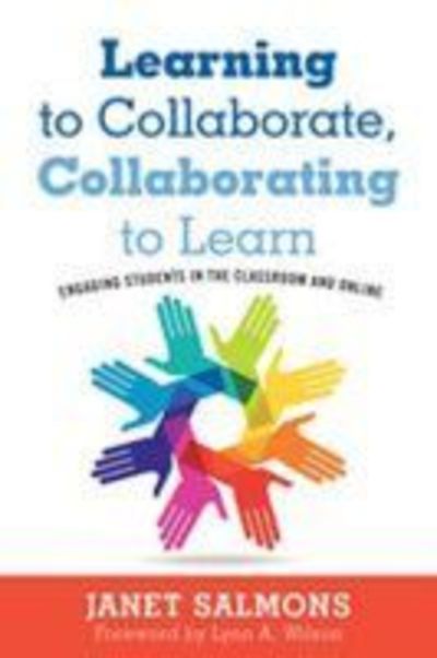 Cover for Janet Salmons · Learning to Collaborate, Collaborating to Learn: Engaging Students in the Classroom and Online (Hardcover Book) (2019)