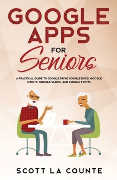 Cover for Scott La Counte · Google Apps for Seniors (Paperback Book) (2019)