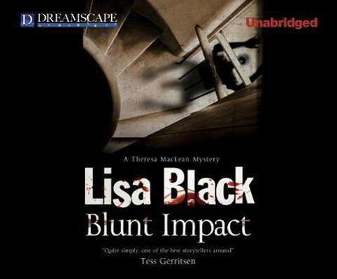 Cover for Lisa Black · Blunt Impact: a Theresa Maclean Mystery (Theresa Maclean Mysteries) (MP3-CD) [Unabridged edition] (2013)