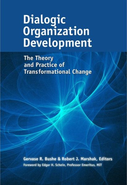 Cover for Gervase Bushe · Dialogic Organization Development: The Theory and Practice of Transformational Change (Hardcover Book) (2015)