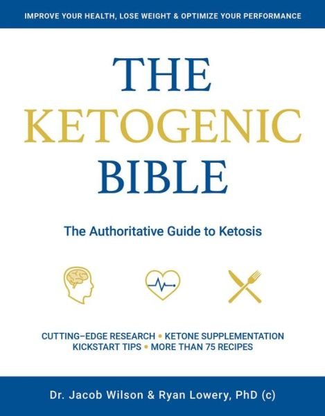 Cover for Jacob Wilson · Ketogenic Bible: The Authoritative Guide to Ketosis (Taschenbuch) (2017)