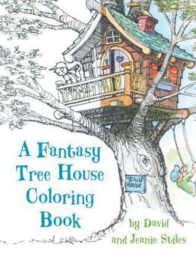 Cover for David Stiles · A Fantasy Tree House Coloring Book (Paperback Book) (2017)