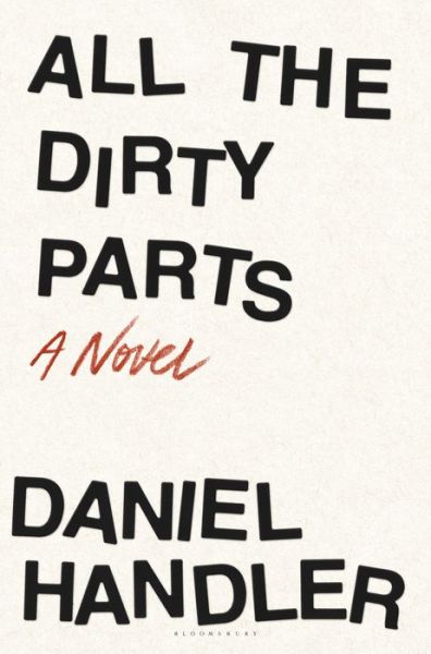 Cover for Daniel Handler · All the Dirty Parts (Hardcover Book) (2017)