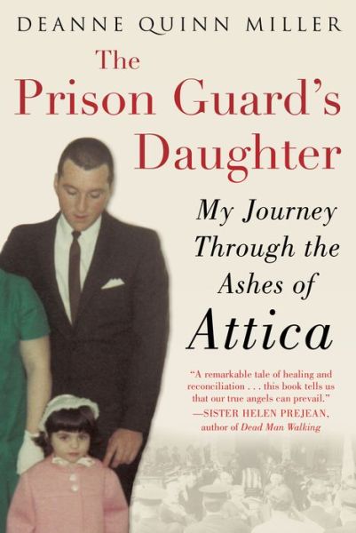 Cover for Deanne Quinn Miller · The Prison Guard's Daughter: My Journey Through the Ashes of Attica (Paperback Book) (2021)