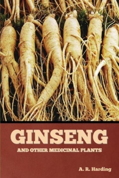 Cover for A R Harding · Ginseng and Other Medicinal Plants (Paperback Book) (2022)