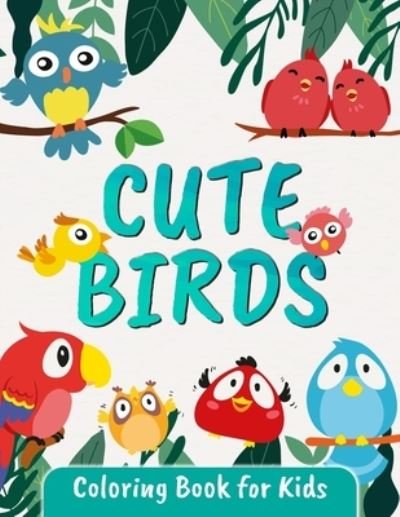 Cover for Tonpublish · Cute Birds Coloring Book for Kids (Pocketbok) (2021)