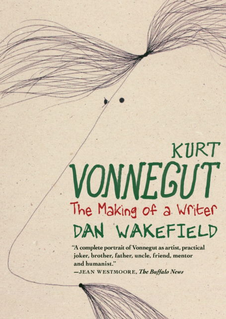 Cover for Dan Wakefield · Kurt Vonnegut: The Making of a Writer (Paperback Book) (2024)