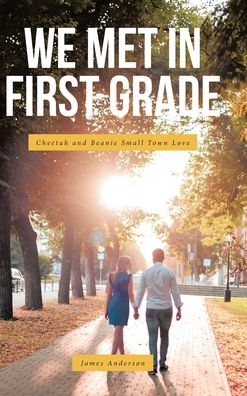 We Met In First Grade - James Anderson - Books - Covenant Books - 9781644681046 - September 24, 2020