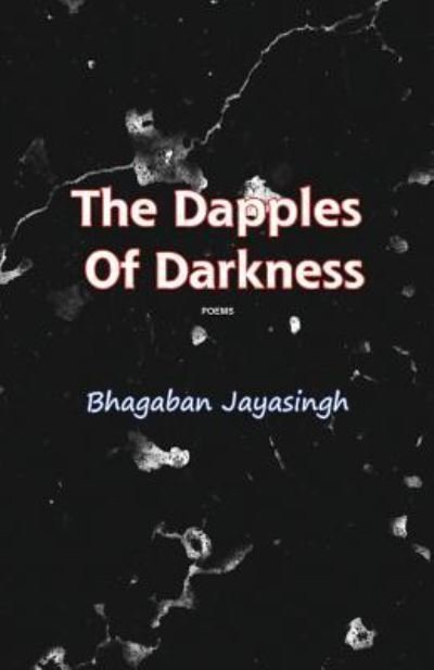 Cover for Bhagaban Jayasingh · The Dapples of Darkness (Paperback Book) (2019)