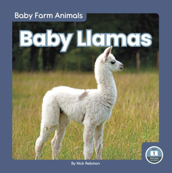 Baby Llamas - Baby Farm Animals - Nick Rebman - Books - North Star Editions - 9781646195046 - 2022