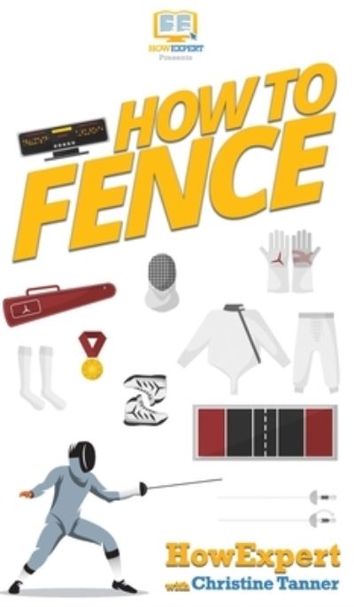 Cover for Christine Tanner · How To Fence (Gebundenes Buch) (2020)