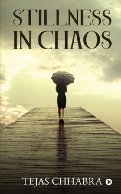 Cover for Tejas Chhabra · Stillness in Chaos (Pocketbok) (2020)