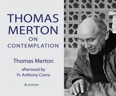Thomas Merton on Contemplation - Thomas Merton - Música - Learn25 - 9781662092046 - 4 de maio de 2021