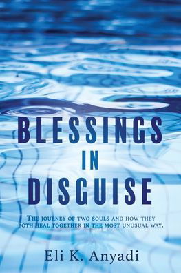 Cover for Eli K. Anyadi · Blessings in Disguise (Book) (2021)