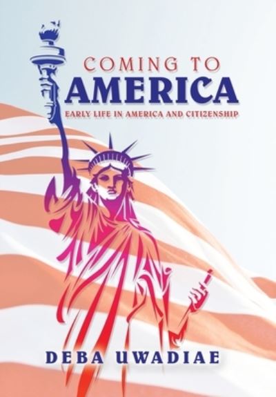 Cover for Deba Uwadiae · Coming to America (Hardcover Book) (2020)