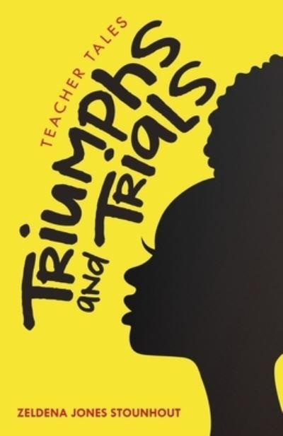 Cover for Zeldena Jones Stounhout · Triumphs and Trials (Paperback Book) (2021)