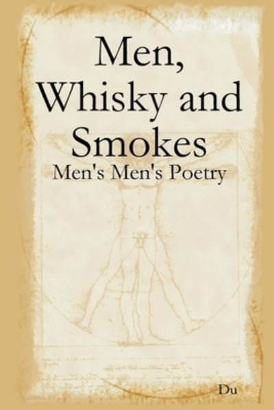 Cover for Du · Men, Whisky and Smokes: Men's Men's Poetry (Paperback Book) (2020)