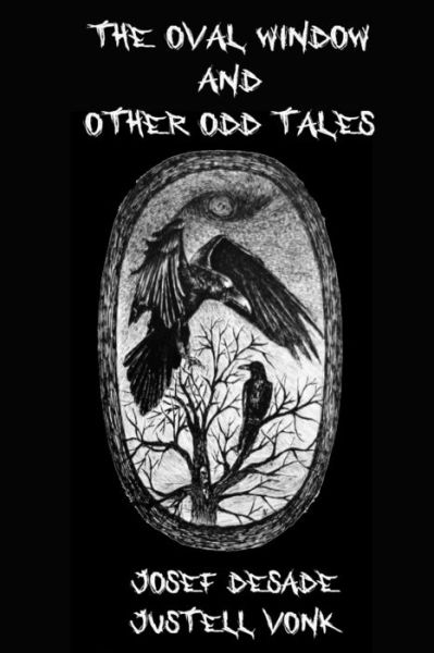 Cover for Josef Desade · The Oval Window &amp; Other Odd Tales (Paperback Book) (2019)