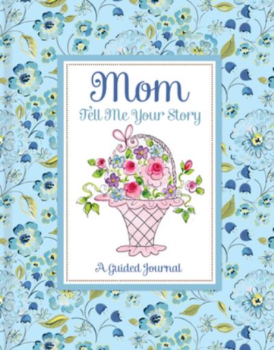 Cover for New Seasons · Mom Tell Me Your Story - A Guided Journal (Hardcover Book) (2015)