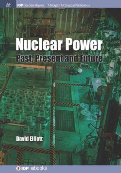 Nuclear Power - David Elliott - Books - Morgan & Claypool Publishers - 9781681745046 - May 2, 2017