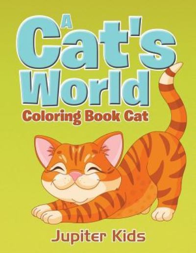 Cover for Jupiter Kids · A Cat's World: Coloring Book Cat (Paperback Book) (2016)