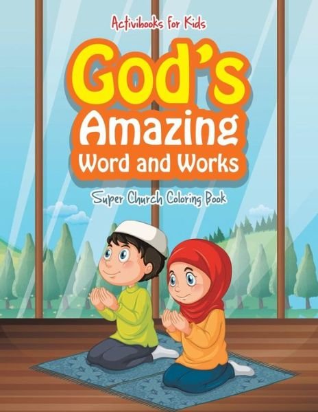 Cover for Activibooks for Kids · God's Amazing Word and Works (Paperback Book) (2016)