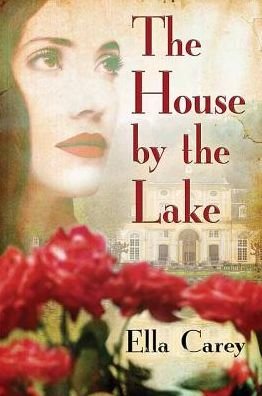 Cover for Ella Carey · The House by the Lake (Hardcover bog) (2017)