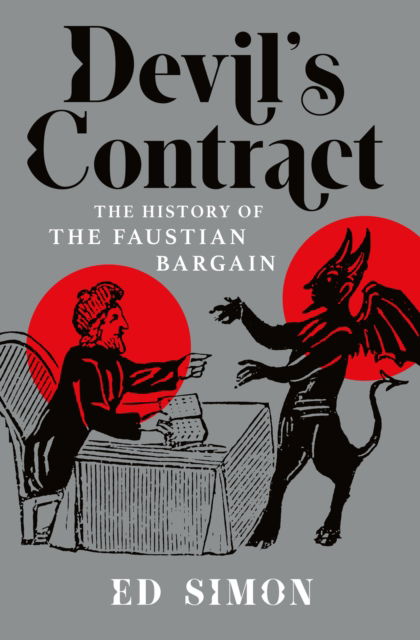 Cover for Ed Simon · Devil's Contract: The History of the Faustian Bargain (Hardcover Book) (2024)