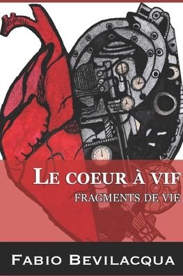 Cover for Fabio Bevilacqua · Le coeur a vif (Taschenbuch) (2019)