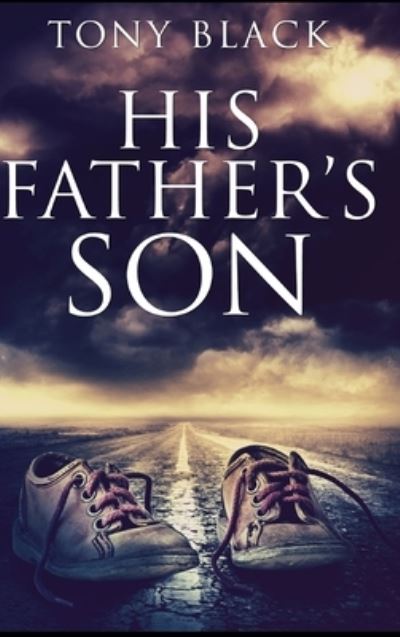 Cover for Tony Black · His Father's Son (Hardcover Book) (2021)