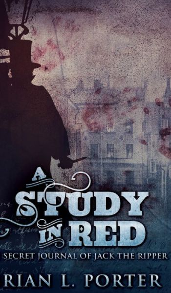 Cover for Brian L Porter · A Study In Red (The Study In Red Trilogy Book 1) (Hardcover Book) (2021)