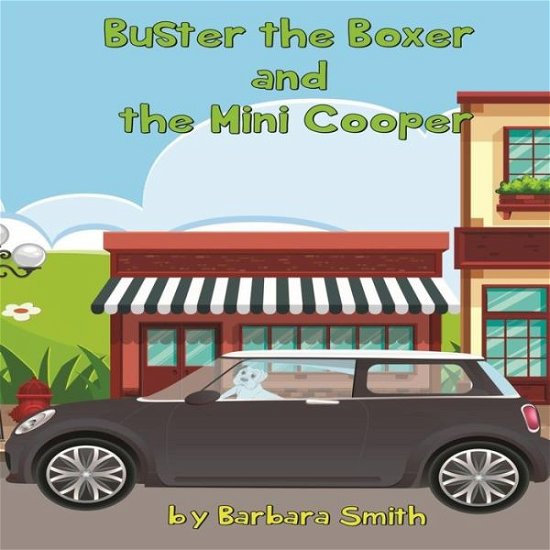 Cover for Barbara Smith · Buster the Boxer and the Mini Cooper (Pocketbok) (2018)