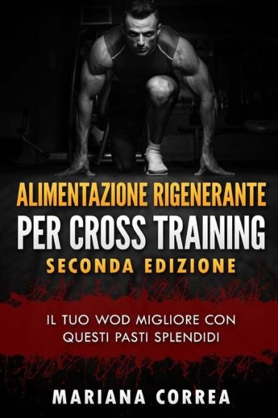 Cover for Mariana Correa · Alimentazione Rigenerante Per Cross Training Seconda Edizione (Pocketbok) (2018)