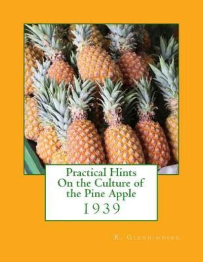 Cover for R Glendinning · Practical Hints On the Culture of the Pine Apple (Paperback Book) (2018)