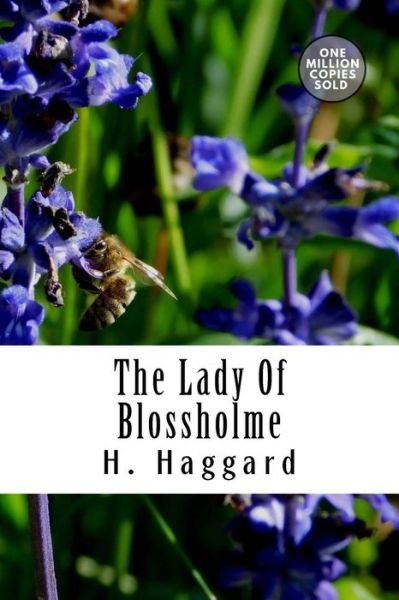 The Lady of Blossholme - Sir H Rider Haggard - Książki - Createspace Independent Publishing Platf - 9781722169046 - 3 września 2018