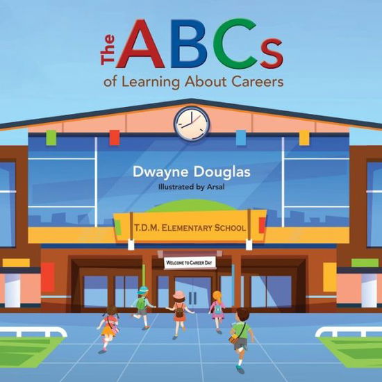 Cover for Dwayne Douglas · ABCs of Learning about Careers (Buch) (2023)