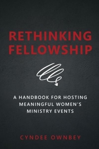 Cover for Cyndee Ownbey · Rethinking Fellowship (Book) (2023)