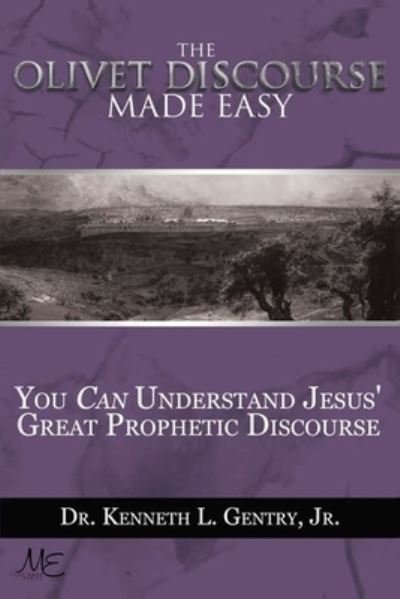 Cover for Kenneth L Gentry · The Olivet Discoures Made Easy (Pocketbok) (2021)