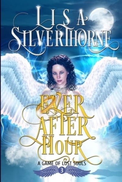 Cover for Lisa Silverthorne · The Ever After Hour (Pocketbok) (2021)