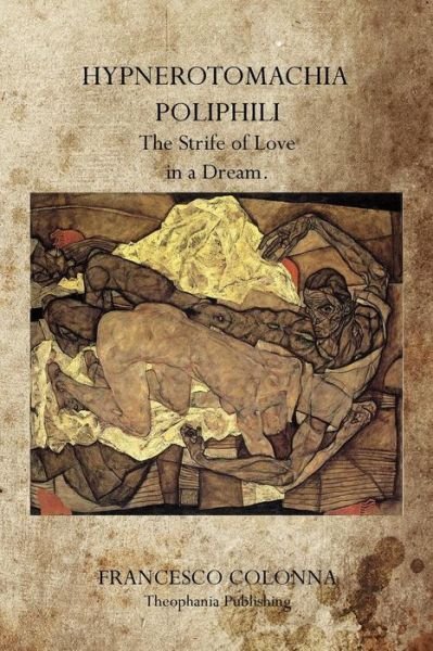 Cover for Francesco Colonna · Hypnerotomachia Poliphili: the Strife of Love in a Dream. (Paperback Book) (2011)