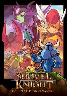 Cover for Yacht Club Games · Shovel Knight: Official Design Works (Paperback Book) (2017)