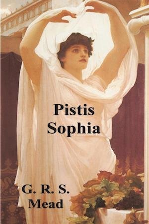Cover for G. R. S. Mead · Pistis Sophia (Book) (2022)