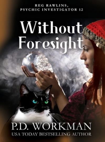 Cover for P D Workman · Without Foresight (Inbunden Bok) (2021)