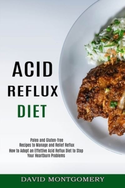 Cover for David Montgomery · Acid Reflux Diet (Paperback Book) (2021)