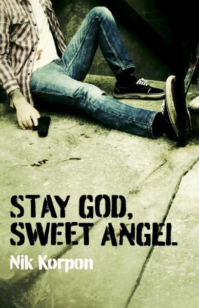 Cover for Nik Korpon · Stay God, Sweet Angel (Paperback Book) (2014)