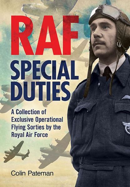 Cover for Colin Pateman · RAF Special Duties: A Collection of Exclusive Operational Flying Sorties by the Royal Air Fo (Hardcover Book) (2014)