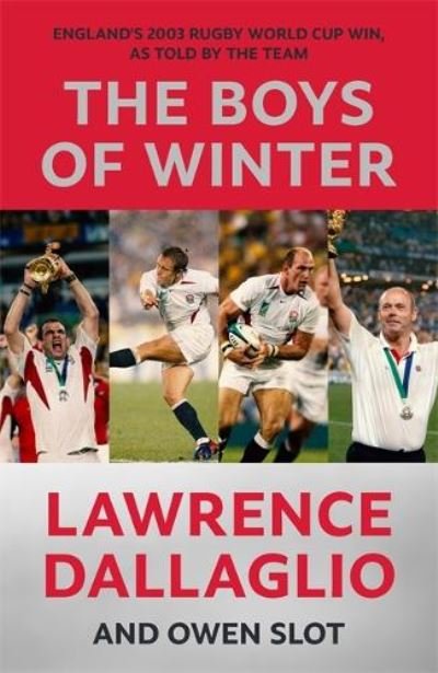 Cover for Lawrence Dallaglio · The Boys of Winter: England's 2003 Rugby World Cup Win, As Told By The Team (Hardcover bog) (2023)